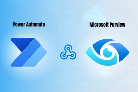 Leveraging Power Automate with Microsoft Purview (Part 1)