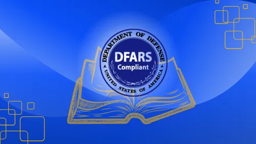 Understanding DFARS Compliance for Federal Contractors